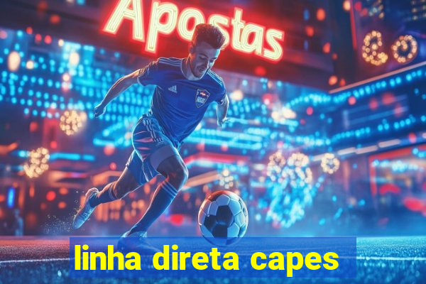 linha direta capes